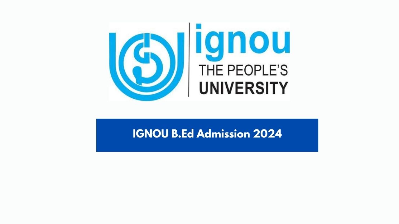 IGNOU B.Ed Admission 2024